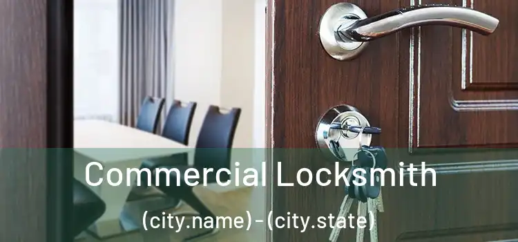  Commercial Locksmith (city.name) - (city.state)