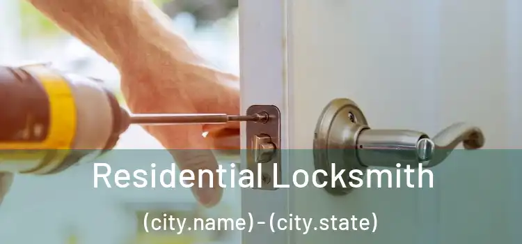 Residential Locksmith (city.name) - (city.state)